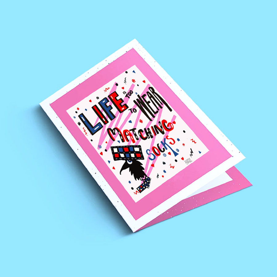 LIFE IS TOO SHORT TO WEAR MATCHING SOCKS